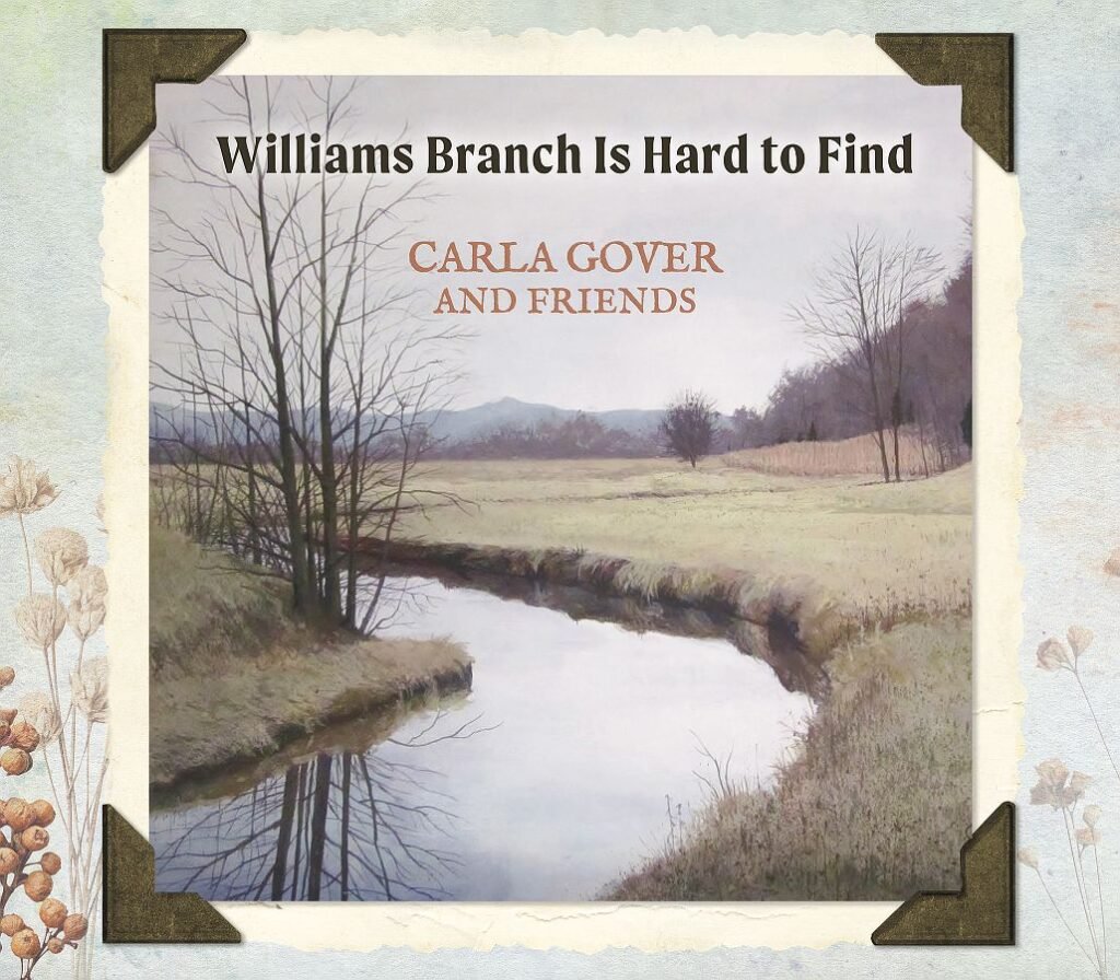 Carla Gover and Friends Williams Branch is Hard to Find