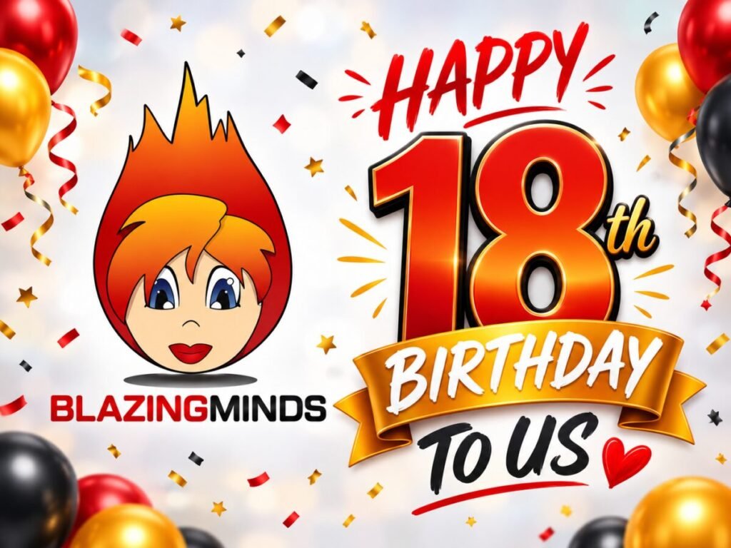 Celebrating 18 Years of Blazing Minds: Milestones, Memories, and Whats Next Celebrating 18 Years of Blazing Minds: Milestones, Memories, and Whats Next