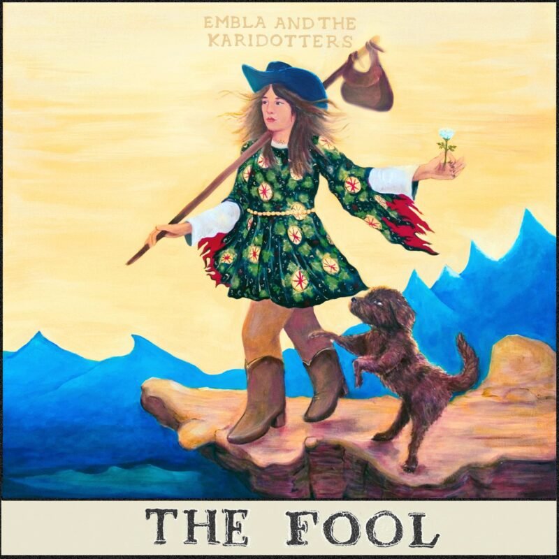 Embla and the Karidotters The Fool Embla and the Karidotters The Fool