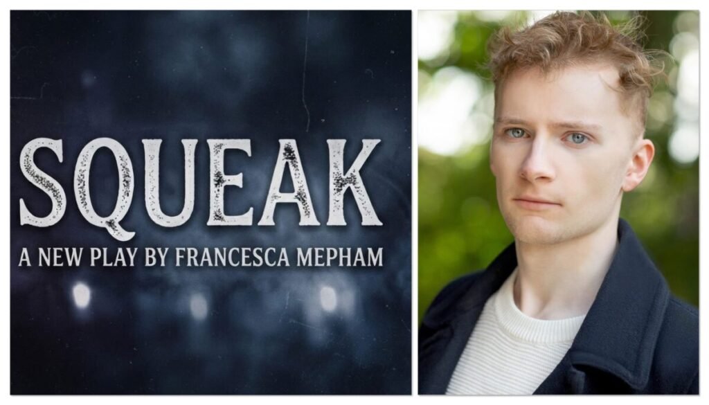 Exclusive Interview with Squeak Actor Will Meadows Exclusive Interview with Squeak Actor Will Meadows